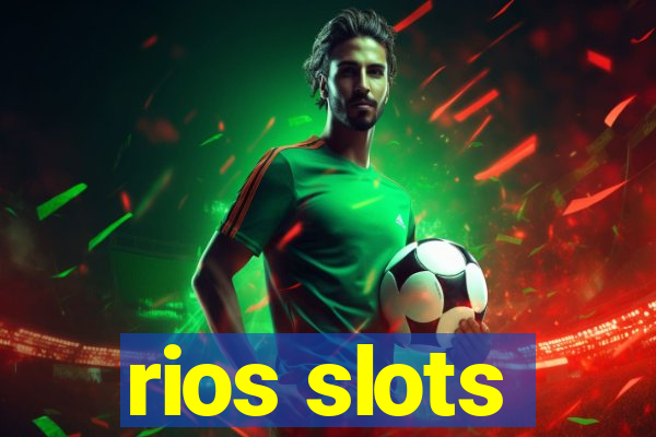 rios slots